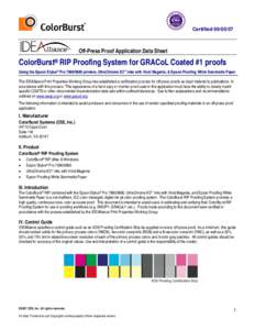 CertifiedOff-Press Proof Application Data Sheet ColorBurst® RIP Proofing System for GRACoL Coated #1 proofs Using the Epson Stylus® Proprinters, UltraChrome K3™ inks with Vivid Magenta, & Epson 