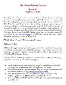 San Mateo County Branch Newsletter September 2012 Something new, someone new! My name is Florida (Florie) Ventura, welcoming everyone to another pleasant journey, as fellow Music Educators and Music lovers. I am honored 