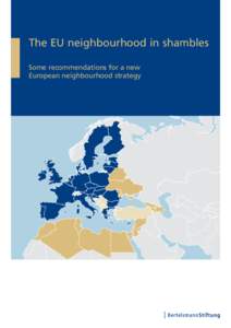 The EU neighbourhood in shambles Some recommendations for a new European neighbourhood strategy The EU neighbourhood in shambles