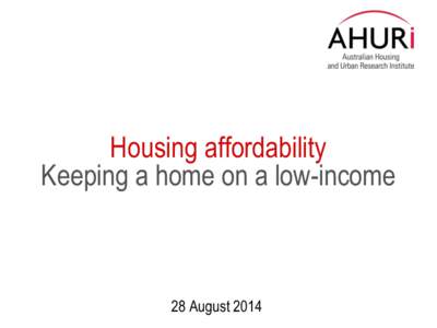 AHURI event: Housing affordability: keeping a home on a low-income