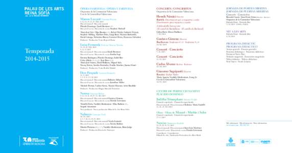 ÒPERA I SARSUELA / ÓPERA Y ZARZUELA Orquestra de la Comunitat Valenciana Cor de la Generalitat Valenciana Manon Lescaut Giacomo Puccini 9, 12, 16, 19, 21, 27 / XII[removed]