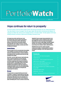 Quarterly newsletter for PortfolioWatch clients Winter 2013 Hope continues for return to prosperity In the last quarter of 2012 and first quarter of 2013, US earnings surpassed very low market expectations.