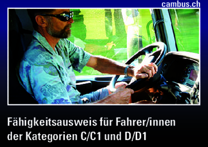 cambus.ch  Fähigkeitsausweis für Fahrer/innen der Kategorien C/C1 und D/D1  Überblick