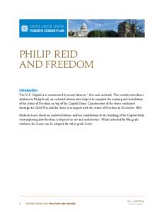 CAPITOL VISITOR CENTER Teacher Lesson Plan Philip Reid aNd FreedoM Introduction