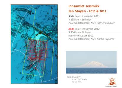 N  Innsamlet seismikk Jan Mayen & 2012 Sorte linjer: innsamletkm - 16 linjer