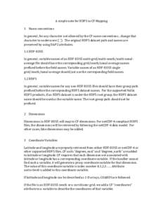 A simple note for HDF5 to CF Mapping 1 Name conventions In general, for any character not allowed by the CF name conventions , change that character to underscore (‘_’). The original HDF5 dataset path and names are p