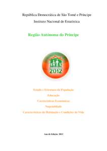 República Democrática de São Tomé e Príncipe Instituto Nacional de Estatística Região Autónoma do Príncipe  Estado e Estrutura da População