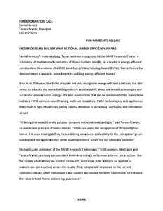 FOR INFORMATION CALL: Sierra Homes Teresa Fransik, Principal[removed]FOR IMMEDIATE RELEASE FREDERICKSBURG BUILDER WINS NATIONAL ENERGY EFFICIENCY AWARD