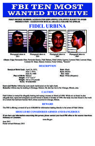 FIRST DEGREE MURDER; AGGRAVATED KIDNAPPING; UNLAWFUL FLIGHT TO AVOID PROSECUTION - AGGRAVATED SEXUAL ASSAULT, FAILURE TO APPEAR FIDEL URBINA  Photograph taken in