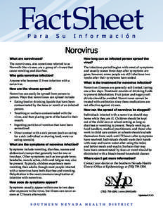 Norovirus What are noroviruses? The noroviruses, also sometimes referred to as Norwalk-like viruses, are a group of viruses that cause vomiting and diarrhea. Who gets norovirus infection?