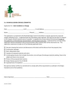 1 of 3  To: MUIRFIELD DESIGN CONTROL COMMITTEE Application for: Deck Installation or Change Date: _______________________ Lot #: ____________ E-mail Address: _____________________________ Name: __________________________