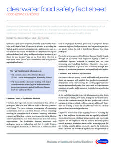 clearwater food safety fact sheet FOOD-BORNE ILLNESSES Everyone at Clearwater understands that the seafood we handle will become the centrepiece of our customers’ next meal. Our commitment to the best food safety pract