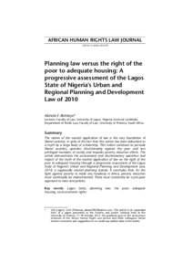 AFRICAN HUMAN RIGHTS LAW JOURNALAHRLJPlanning law versus the right of the poor to adequate housing: A progressive assessment of the Lagos