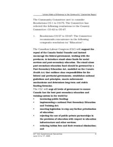 “Unions Make a Difference in the Community” Committee Report  The Community Committee met to consider Resolutions CO-1 to CO-75. The Committee has referred the following resolutions to the Country Committee: CO-42 to