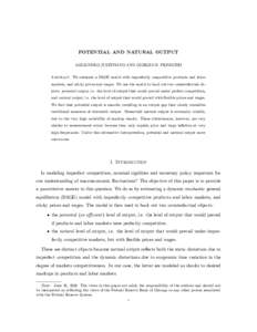 POTENTIAL AND NATURAL OUTPUT ALEJANDRO JUSTINIANO AND GIORGIO E. PRIMICERI Abstract. We estimate a DSGE model with imperfectly competitive products and labor markets, and sticky prices and wages. We use the model to back