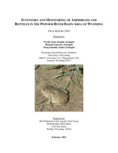 INVENTORY AND MONITORING OF AMPHIBIANS AND REPTILES IN THE POWDER RIVER BASIN AREA OF WYOMING FINAL REPORT 2010 Prepared by: Wendy Estes-Zumpf, Zoologist Hannah Griscom, Zoologist