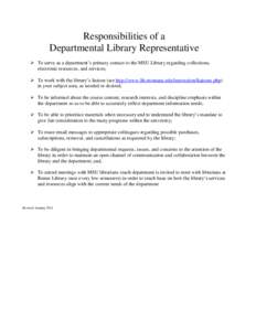 Responsibilities of a Departmental Library Representative  To serve as a department’s primary contact to the MSU Library regarding collections, electronic resources, and services;  To work with the library’s li
