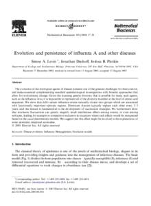 Mathematical Biosciences[removed]–28 www.elsevier.com/locate/mbs Evolution and persistence of inﬂuenza A and other diseases Simon A. Levin *, Jonathan Dushoﬀ, Joshua B. Plotkin Department of Ecology and Evolut