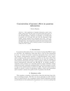 Concentration of measure effects in quantum information Patrick Hayden Abstract. Most applications of quantum information require many qubits, which means that they must be described using state spaces of very high dimen