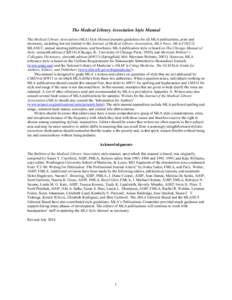 The Medical Library Association Style Manual The Medical Library Association (MLA) Style Manual presents guidelines for all MLA publications, print and electronic, including but not limited to the Journal of Medical Libr