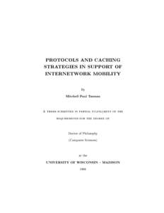 PROTOCOLS AND CACHING STRATEGIES IN SUPPORT OF INTERNETWORK MOBILITY By  Mitchell Paul Tasman