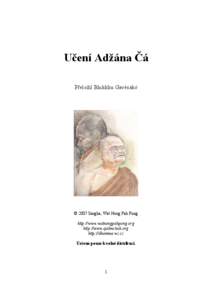 Učení Adžána Čá Přeložil Bhikkhu Gavésakó © 2007 Sangha, Wat Nong Pah Pong http://www.watnongpahpong.org http://www.ajahnchah.org