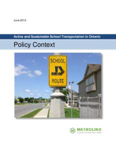 June[removed]Active and Sustainable School Transportation in Ontario Policy Context