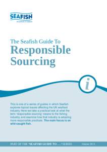 The Seafish Guide To  Responsible Sourcing  This is one of a series of guides in which Seafish