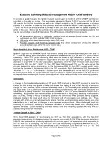 Executive Summary: Utilization Management HUSKY Child Members On at least a quarterly basis, the reports mutually agreed upon in Exhibit E of the CT BHP contract are submitted to the state for review. This submission rep