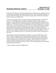 PROGRAM APPROVAL UPDATE  Agenda Item F-8 November 13, 2000  At the April 1999 meeting, the Council delegated approval authority for new academic programs