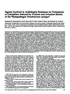 Signals Involved in Arabidopsis Resistance to Trichoplusia ni Caterpillars Induced by Virulent and Avirulent Strains of the Phytopathogen Pseudomonas syringae1 Jianping Cui, Georg Jander2, Lisa R. Racki, Paul D. Kim3, Na