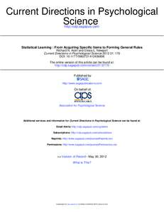 Current Directions in Psychological Science http://cdp.sagepub.com/ Statistical Learning : From Acquiring Specific Items to Forming General Rules Richard N. Aslin and Elissa L. Newport