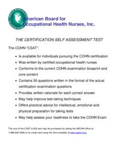 American Board for Occupational Health Nurses, Inc. THE CERTIFICATION SELF ASSESSMENT TEST The COHN “CSAT”:  Is available for individuals pursuing the COHN certification  Was written by certified occupational h