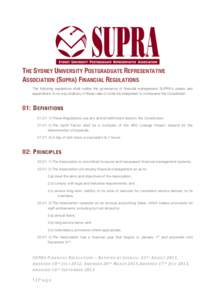 THE SYDNEY UNIVERSITY POSTGRADUATE REPRESENTATIVE ASSOCIATION (SUPRA) FINANCIAL REGULATIONS The following regulations shall outline the governance of financial management SUPRA’s assets and expenditure. In no way shall