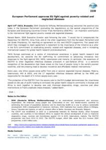 European Parliament approves EU fight against poverty-related and neglected diseases April 14th 2014, Brussels: DSW (Deutsche Stiftung Weltbevoelkerung) welcomes the positive vote today in the European Parliament conclud