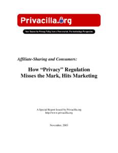 Affiliate-Sharing and Consumers:  How “Privacy” Regulation Misses the Mark, Hits Marketing  A Special Report Issued by Privacilla.org