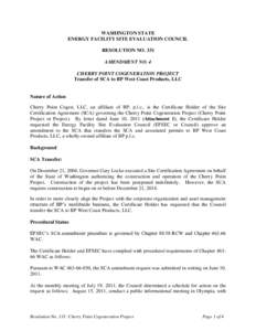 WASHINGTON STATE ENERGY FACILITY SITE EVALUATION COUNCIL RESOLUTION NO. 331 AMENDMENT NO. 4 CHERRY POINT COGENERATION PROJECT Transfer of SCA to BP West Coast Products, LLC