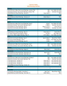 Visit Sun Valley 2014 Meeting Calendar January Quarterly Sun Valley City Council Meeting- January TBD Quarterly Ketchum City Council Meeting- January TBD Board/Advisory Board Meeting- January 9