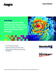 Case Study  Goodwill South Florida Defends Data Against the Future Threat of Hurricanes with Cloud-Based Data