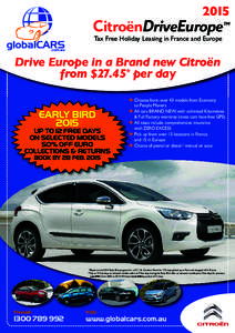 2015 Tax Free Holiday Leasing in France and Europe Drive Europe in a Brand new Citroën from $27.45* per day EARLY BIRD