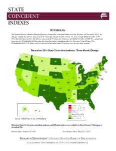 DECEMBER 2014 The Federal Reserve Bank of Philadelphia has released the coincident indexes for the 50 states for December[removed]In the past month, the indexes increased in 46 states and remained stable in four, for a one