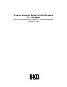 General American Mutual Holding Company in Liquidation Accountants’ Report and Combined Financial Statements December 31, 2008  General American Mutual Holding Company