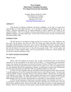 West Virginia Point Source Emissions Inventory Two Steps Forward, One Step Back Joseph E. Morgan and David J. Porter WV Division of Air Quality 7012 MacCorkle Ave SE