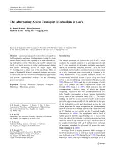 J Membrane Biol[removed]:85–93 DOI[removed]s00232[removed]The Alternating Access Transport Mechanism in LacY H. Ronald Kaback • Irina Smirnova • Vladimir Kasho • Yiling Nie • Yonggang Zhou