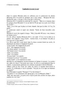 © Mahshid Amirshahy  Yaghoub-é Leyssé Ayyar1 Dans le couloir Mostafa entra en collision avec le professeur de chimie Monsieur R.S. Il recula de quelques pas et dit confus : “Bonjour M’sieur.