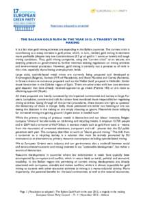 Resolution adopted as amended  THE BALKAN GOLD RUSH IN THE YEAR 2012: A TRAGEDY IN THE MAKING It is a fact that gold mining activities are expanding in the Balkan countries. The current crisis is contributing to a steep 