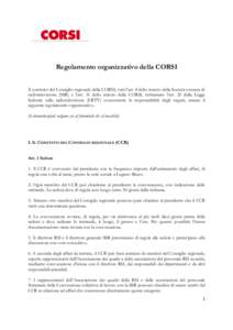 Regolamento organizzativo della CORSI Il comitato del Consiglio regionale della CORSI, visti l’art. 4 dello statuto della Società svizzera di radiotelevisione (SSR) e l’art. 31 dello statuto della CORSI, richiamato 