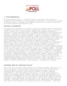 I. Survey Methodology The Elon University Poll is conducted using a stratified random sample of households with telephones in the population of interest – in this case, citizens in North Carolina. The sample of telepho