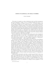 NOTES ON RATIONAL AND REAL NUMBERS FELIX LAZEBNIK The notion of a number is as old as mathematics itself, and their developments have been inseparable. Usually a new set of numbers included the old set, or, as we often s