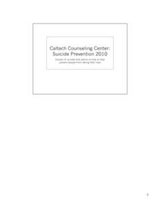 1  The recent suicides at Caltech are tragic and sad, as well as extraordinary. The national average for college students is estimated at roughly 1 in 10,000. With three students taking their lives during the last acade